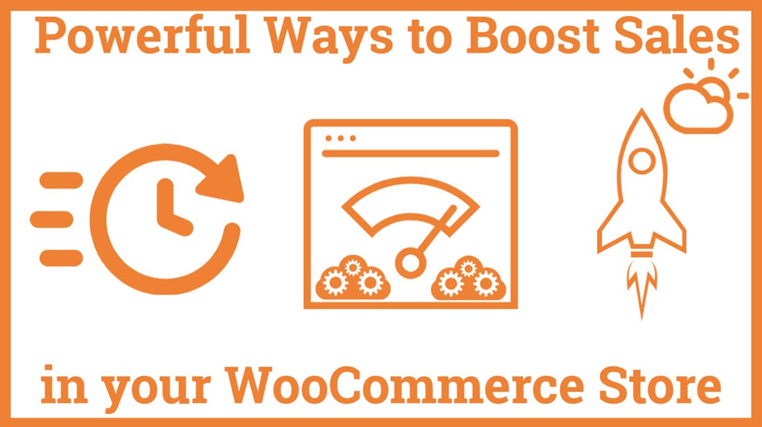 Powerful Ways to Boost Sales in your WooCommerce Store