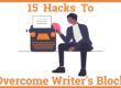 15 Hacks To Overcome Writer's Block