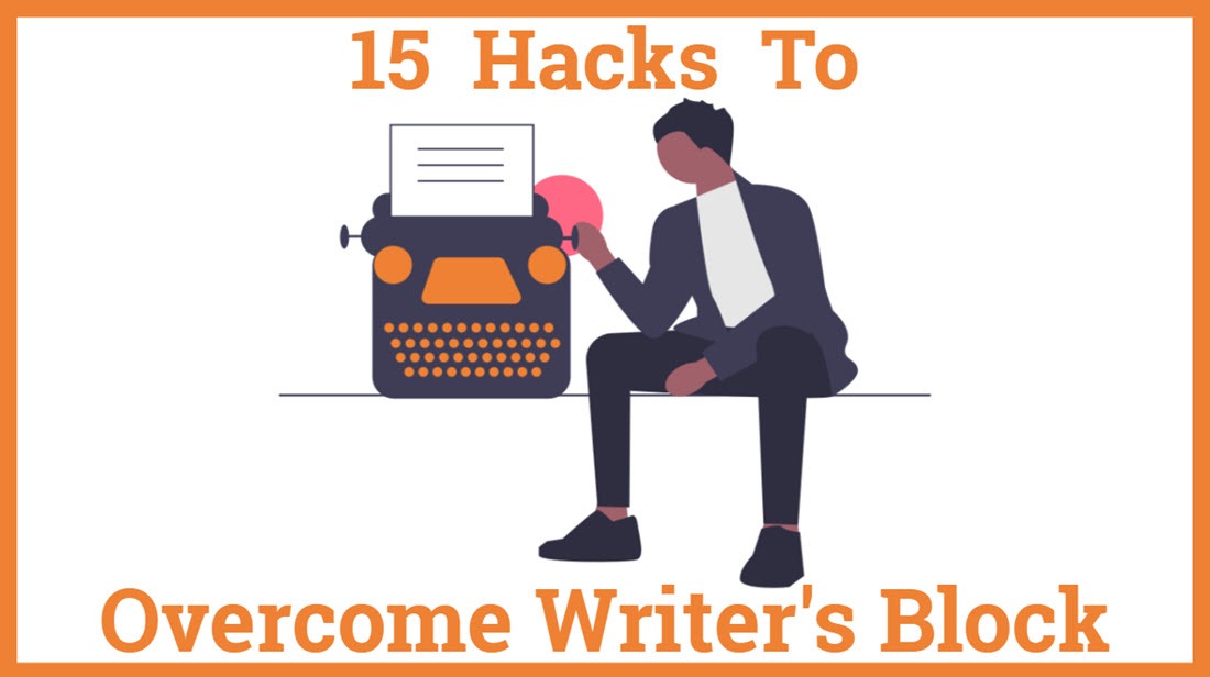 15 Hacks To Overcome Writer's Block