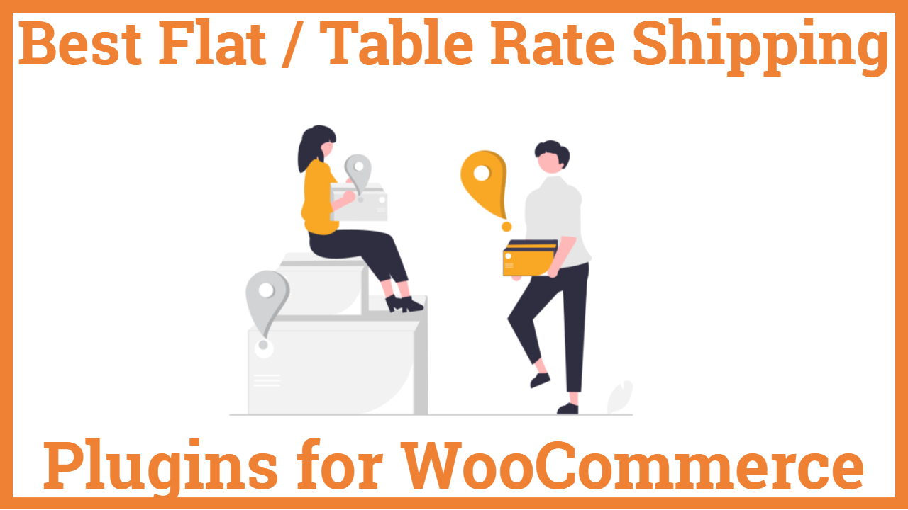 Best Flat Table Rate Shipping Plugins for WooCommerce