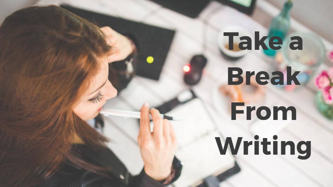 Take a Break From Writing