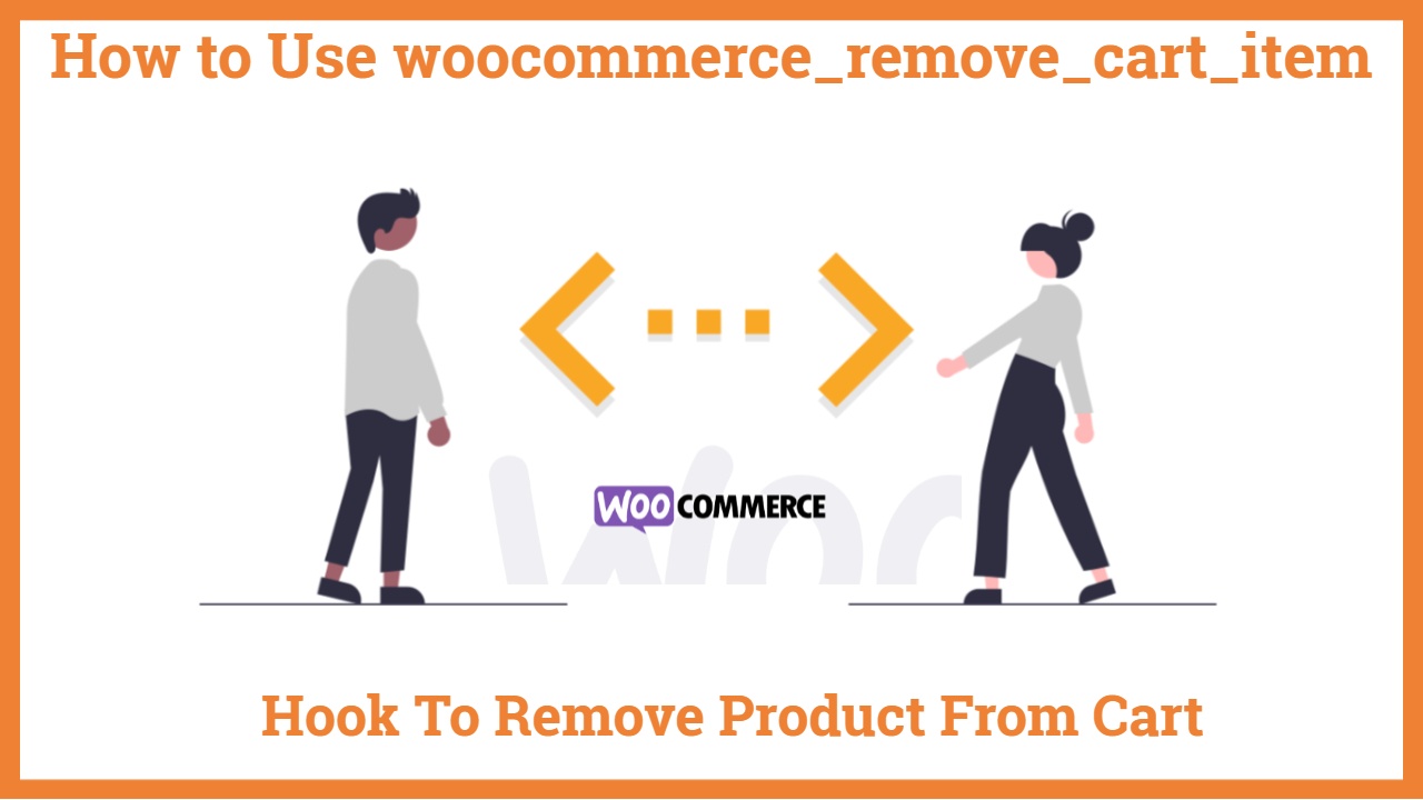 How to Use woocommerce_remove_cart_item Hook to Remove product from cart